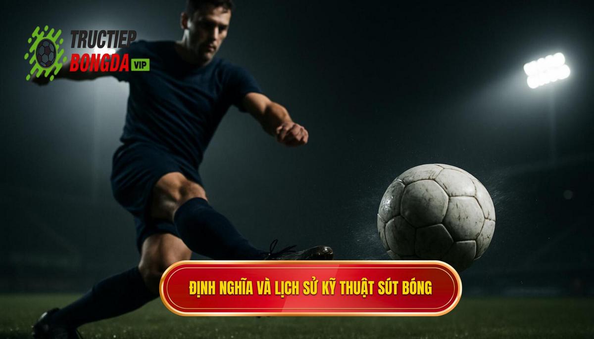 Định nghĩa và Lịch sử của Kỹ thuật sút bóng bằng đầu ngón chân