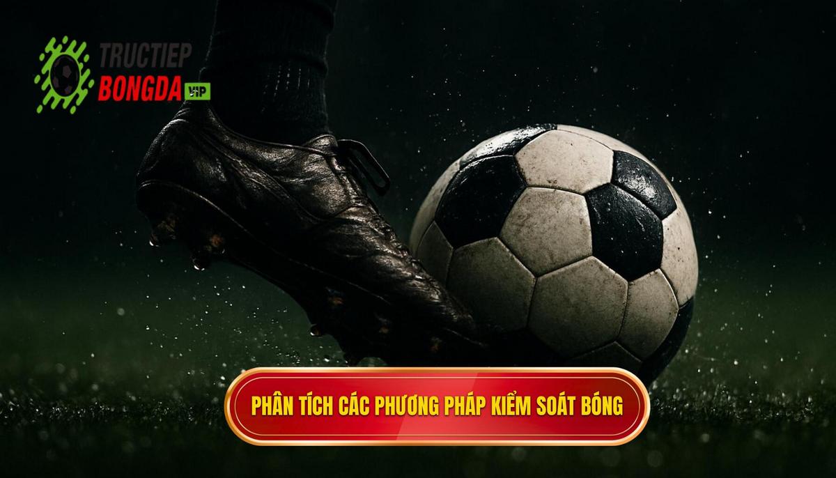 Phân tích chuyên sâu các phương pháp kiểm soát bóng