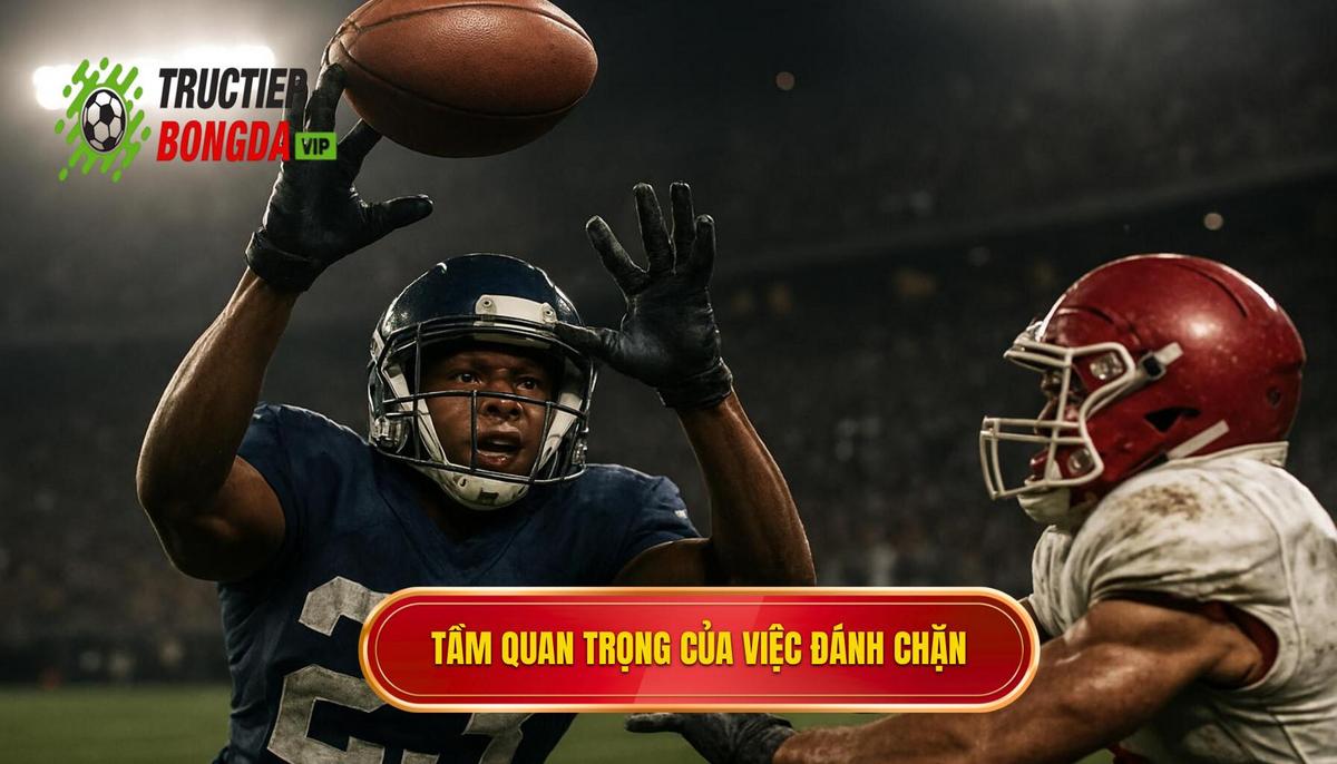 Vị Trí Chiến Thuật Và Tầm Quan Trọng Của Việc Đánh Chặn