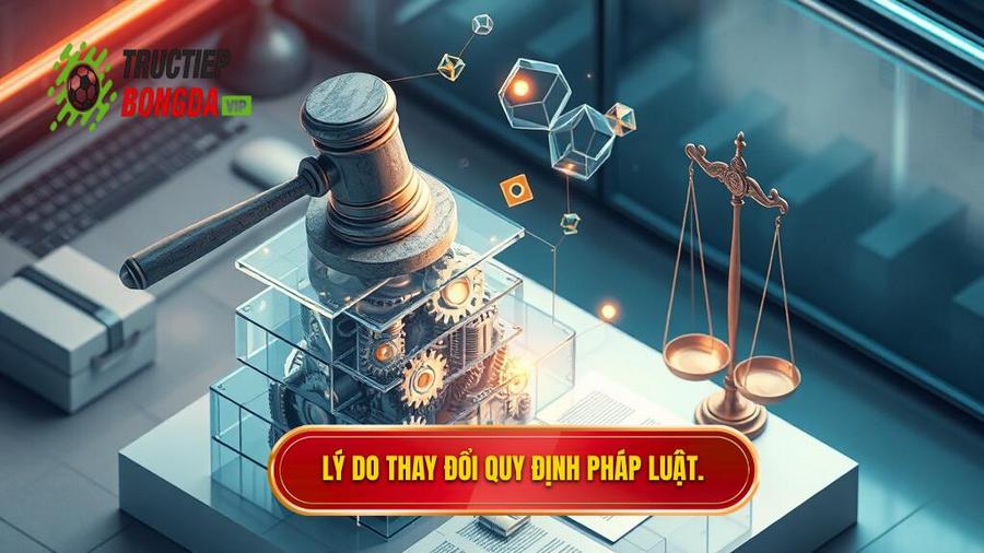 3. Lý do thay đổi quy định pháp luật.