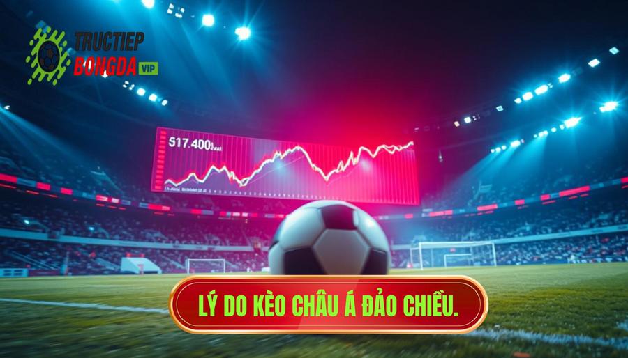 Nguyên nhân dẫn đến hiện tượng kèo châu Á đảo chiều bất ngờ