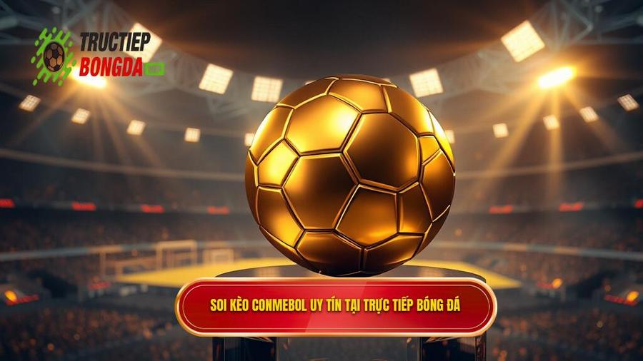 Soi kèo bóng đá các trận đấu CONMEBOL: Cẩm nang từ chuyên gia